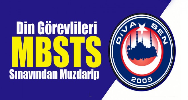 Diva Sen,Din Görevlileri MBSTS Sınavından Muzdarip