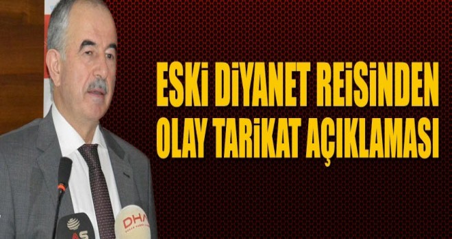 Prof. Dr. Bardakoğlundan Tarikat Açıklaması