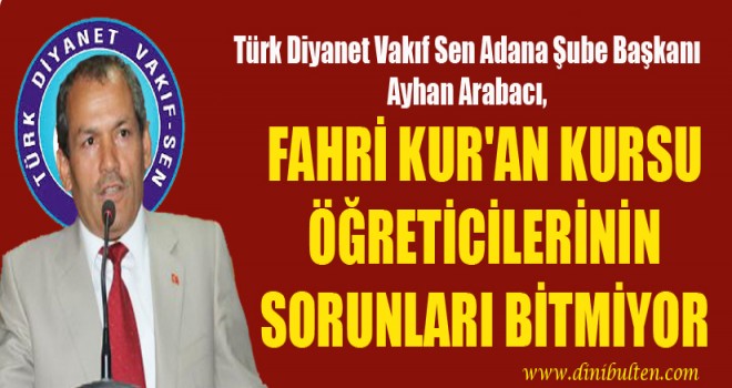 Başkan Arabacı,Fahri Kur'an Kursu öğreticilerinin sorunları bitmiyor
