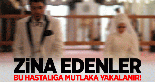 Zina Edenlerin başına gelecekler!