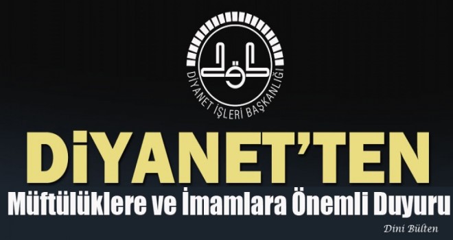 Diyanet’ten Tüm Müftülüklere Duyuru