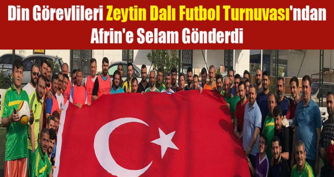 Alanya’da Zeytin Dalı Futbol Turnuvası Başladı