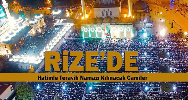 Rize’de Hatimle Teravih Namazı Kılınacak Camiler