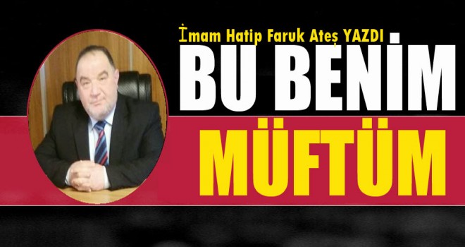 Bu Benim Müftüm!