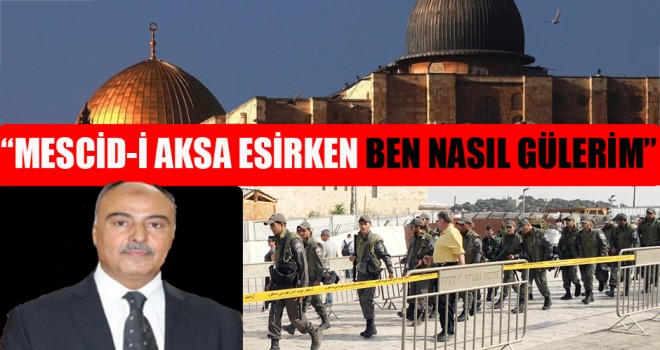 Başkan Çopursuz,Mescid-İ Aksa Esirken Ben Nasıl Gülerim!