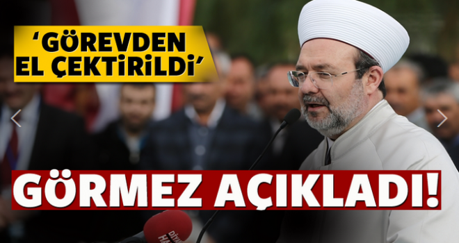 Görmez, Eğitici görevden el çektirildi
