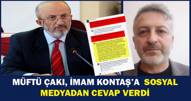 Müftü Çakı,Sosyal Medyadan İmam Erdinç Kontaş’a Cevap Verdi