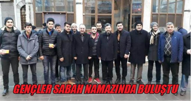 Yozgat’ta,Gençler Sabah Namazında Buluştu