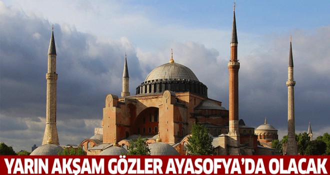 Yarın Akşam Gözler Ayasofya'da