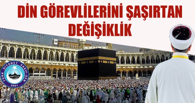 Din Görevlilerini Şaşırtan değişiklik