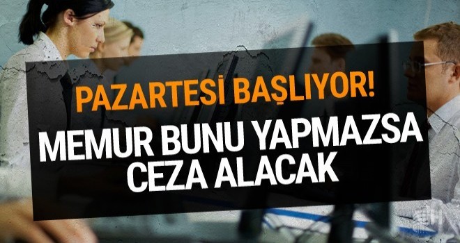Memurlar dikkat uymayan ceza alacak.