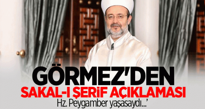 Mehmet Görmez'den Sakalı Şerif açıklaması