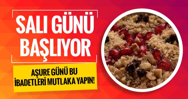 Aşure Günü neler yapılır, Aşure Günü ibadetleri