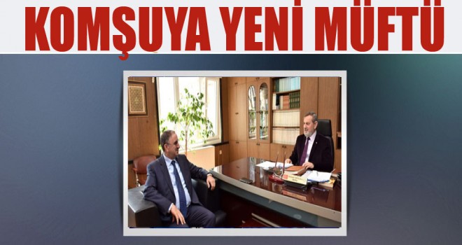 Komşuya Yeni Müftü