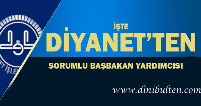 İşte Diyanet'ten sorumlu Başbakan Yardımcısı
