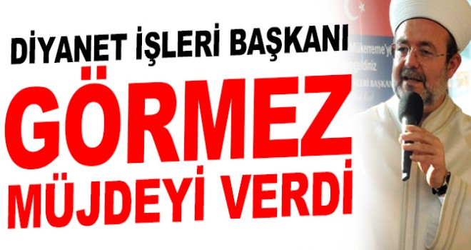 Görmez'den Müjde!;İmam Şafii Akademisi açılıyor…