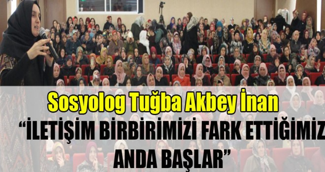 Sosyolog Tuğba Akbey İnan,Çocukla İletişim Nasıl Kurulmalı?