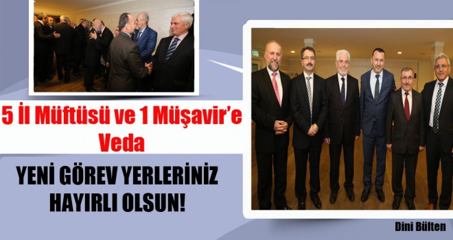 5 İl Müftüsü ve 1Müşavir’e Veda