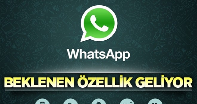WhatsApp'ın Beklenen özellik geliyor