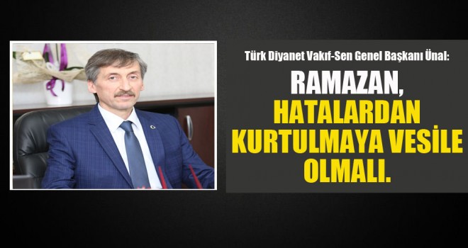 Başkan Ünal,Ramazan, Hatalardan Kurtulmaya Vesile Olmalı.