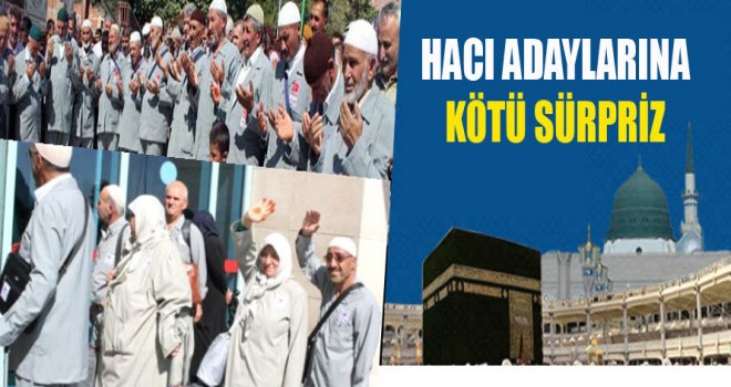 Hacı Adaylarına Kötü Haber