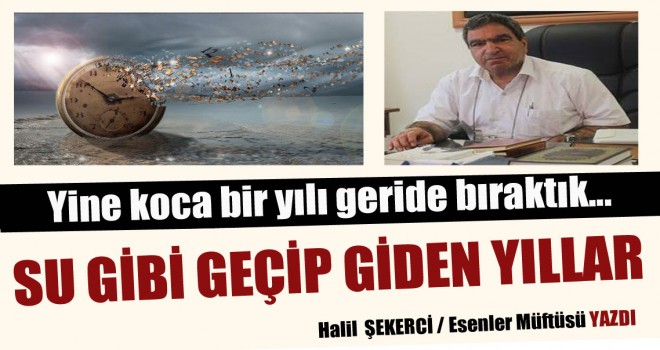 Müftü Şekerci, Su Gibi Geçip Giden Yıllar...