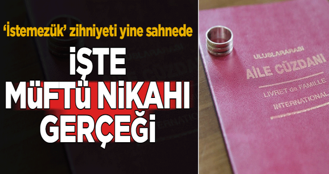 İşte Müftü Nikahı gerçeği!