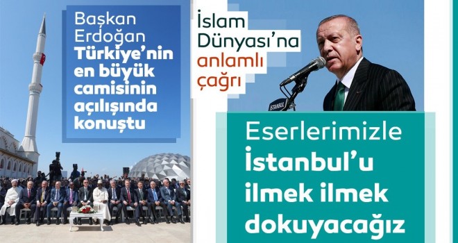 Başkan Erdoğan Çamlıca Camii'nin açılışını gerçekleştirdi