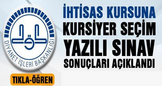İhtisas Kursu Yazılı Sınav Sonuçları Açıklandı