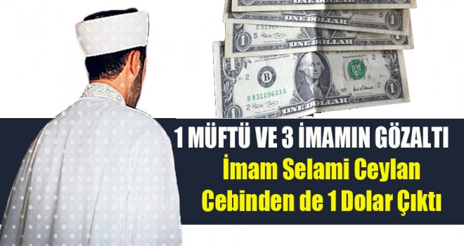 İmam Selami Ceylan cebinden 1 dolar çıktı