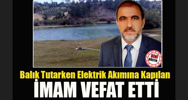 İmam Çiftçi, Balık tutarken Canından oldu