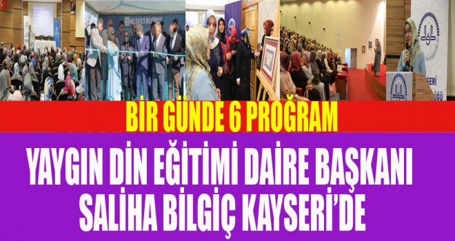 Yaygın Din Eğitimi Daire Başkanı Saliha Bilgiç Kayseri’de