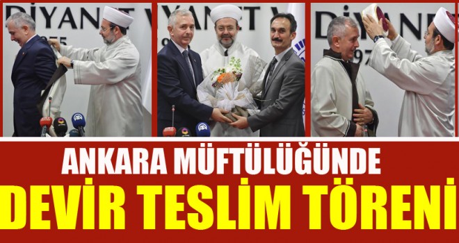 Ankara Müftülüğünde devir teslim töreni