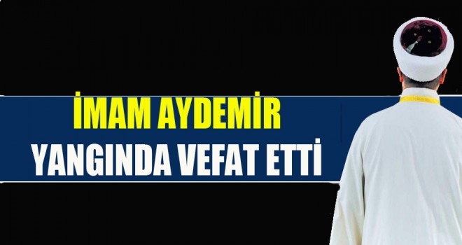 İmam Yangında Vefat Etti