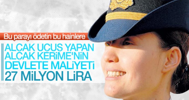 Darbeci pilotların devlete maliyeti ...