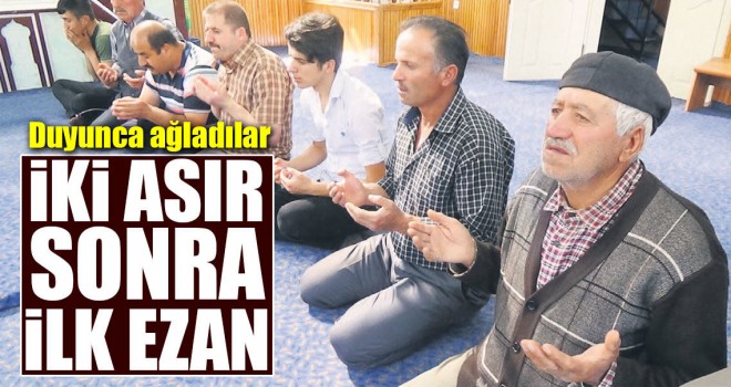2 Asır sonra ilk ezan
