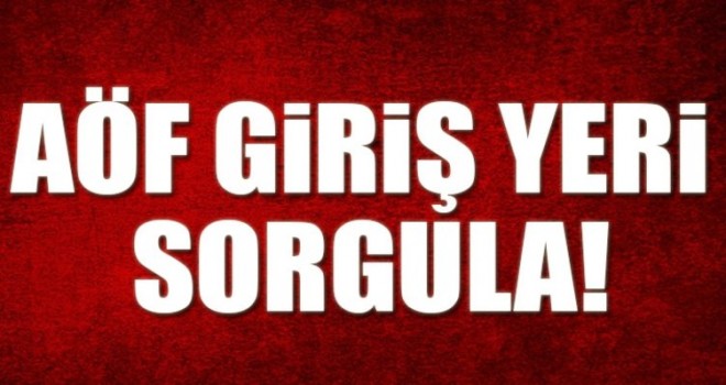AÖF vize sınavı giriş yerleri açıklandı