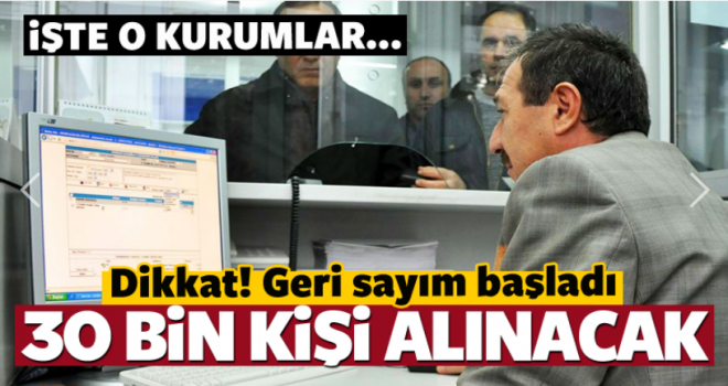 30 Bin Personel Alınacak