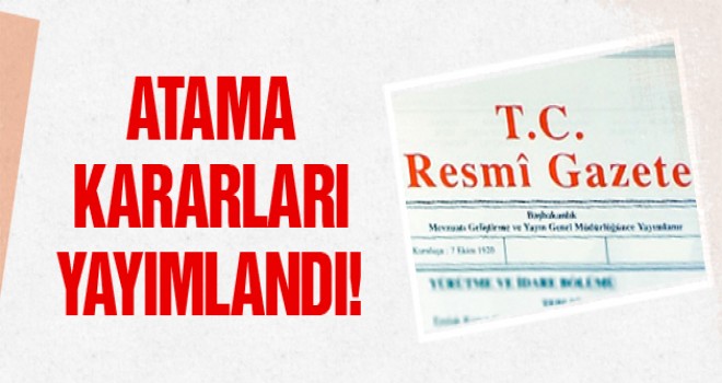 12 Mayıs 2017 tarihli atama kararları