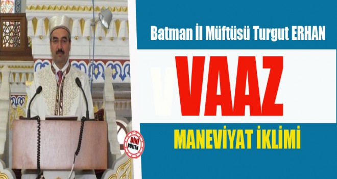 Müftü Erhan,Maneviyat İklimi