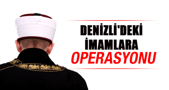 İmamlara Operasyon