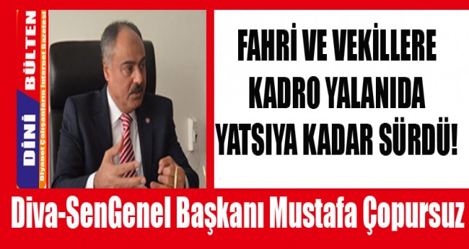 Başkan Çopursuz,Fahri ve Vekillere Kadro Yalanıda Yatsıya Kadar Sürdü!
