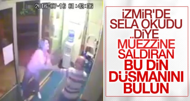 İzmir'de sela okuyan müezzin tartaklayanı Bulun!