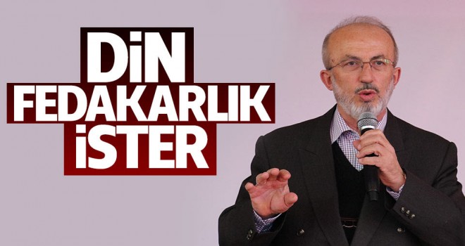 Samsun İl Müftüsü Veysel Çakı, Din, fedakarlık ister