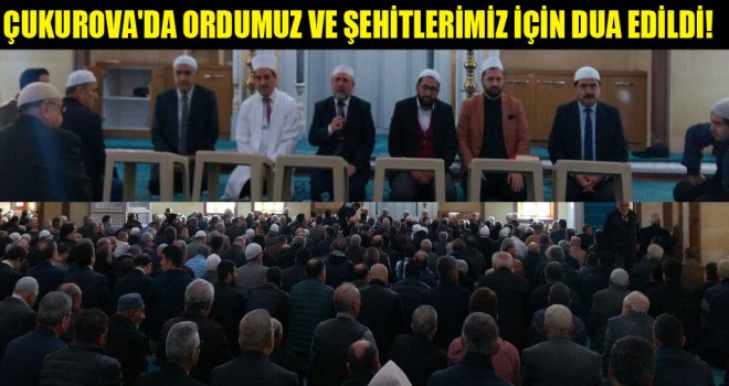 Çukurova'da Ordumuz ve Şehitlerimiz için dua edildi!