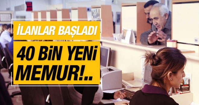 Kamuya 40 bin memur alınacak