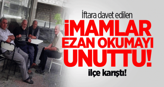 İmamlar Akşam ezanını unuttu Mu?