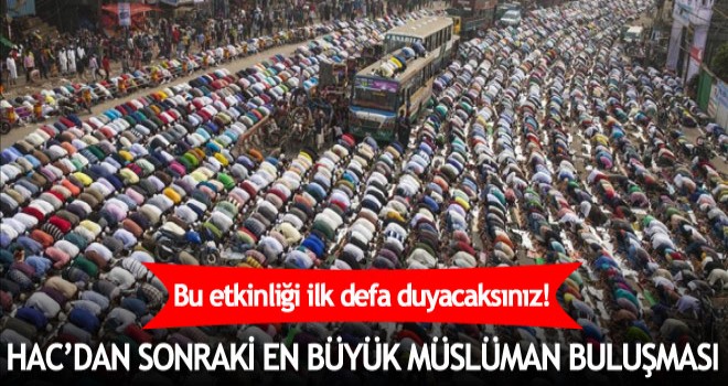 Hac'dan Sonraki En Büyük Buluşma