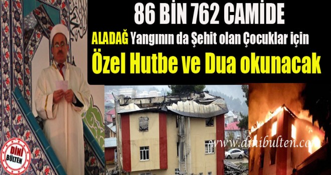Aladağ Yangının da Şehit olan Çocuklar için Özel Hutbe ve Dua okunacak