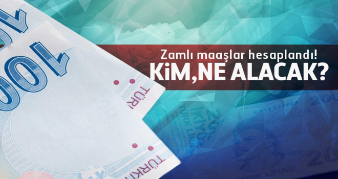 Yeni Maaşlar netleşmeye başladı